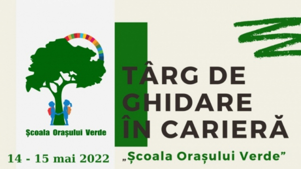 ÎN CHIȘINĂU VA AVEA LOC TARGUL DE GHIDARE ÎN CARIERĂ "ȘCOALA ORAȘULUI VERDE"