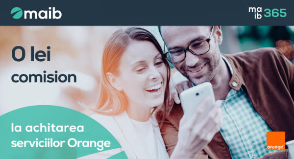 MAIB CONTINUĂ SĂ PRIMEASCĂ PLATA PENTRU SERVICIILE ORANGE CU 0 LEI COMISION PRIN SISTEMELE SALE DIGITALE